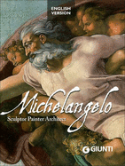 Michelangelo: Sculptor - Painter - Architect