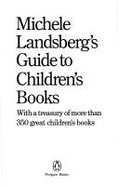 Michele Landsberg's Guide to Children's Books with a Treasury of More Than 350 Great Children's Books