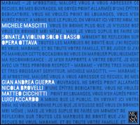 Michele Mascitti: Sonate a Violino Solo e Basso, Opera Ottava - Gian Andrea Guerra (violin); Luigi Accardo (harpsichord); Matteo Cicchitti (violone); Nicola Brovelli (cello)
