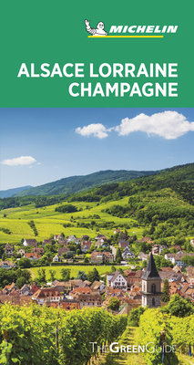 Michelin Green Guide Alsace Lorraine Champagne: (Travel Guide) - Michelin