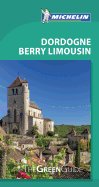 Michelin Green Guide Dordogne Berry Limousin (Travel Guide)