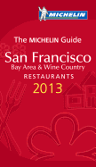 Michelin Guide San Francisco 2013: Restaurants & Hotels