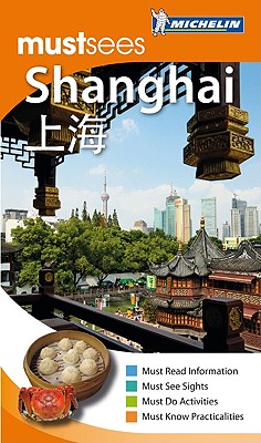 Michelin Must Sees Shanghai - Cannon, Gwen (Editor)