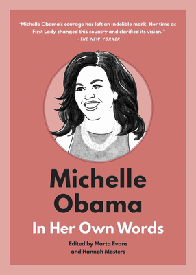 Michelle Obama: In Her Own Words - Evans, Marta (Editor), and Masters, Hannah (Editor)