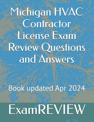 Michigan HVAC Contractor License Exam Review Questions and Answers - Yu, Mike, and Examreview