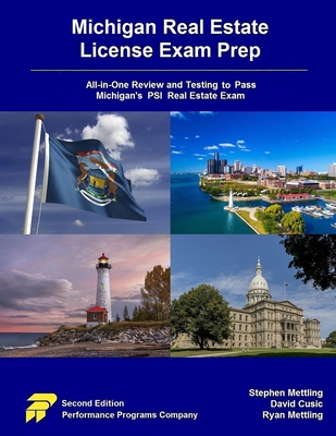 Michigan Real Estate License Exam Prep: All-in-One Review and Testing to Pass Michigan's PSI Real Estate Exam - Cusic, David, and Mettling, Ryan, and Mettling, Stephen