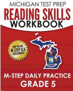 Michigan Test Prep Reading Skills Workbook M-Step Daily Practice Grade 5: Preparation for the M-Step English Language Arts Assessments