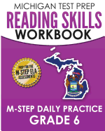 Michigan Test Prep Reading Skills Workbook M-Step Daily Practice Grade 6: Preparation for the M-Step English Language Arts Assessments