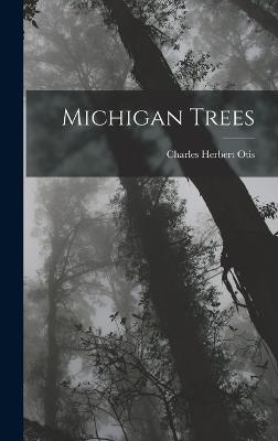 Michigan Trees - Otis, Charles Herbert