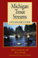 Michigan Trout Streams: A Fly-Angler's Guide