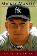 Mickey Mantle - Berger, Phil, and A&E Television Network