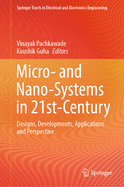 Micro- and Nano-systems in 21st-Century: Designs, Developments, Applications and Perspective