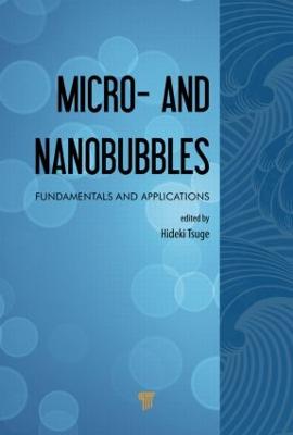 Micro- And Nanobubbles: Fundamentals and Applications - Tsuge, Hideki (Editor)