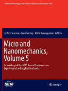 Micro and Nanomechanics, Volume 5: Proceedings of the 2016 Annual Conference on Experimental and Applied Mechanics