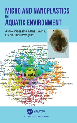 Micro and Nanoplastics in Aquatic Environment - Vaseashta, Ashok (Editor), and Klavins, Maris (Editor), and Stabnikova, Olena (Editor)