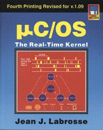 Micro C/OS: The Real Time Kernel - Labrosse, Jean L