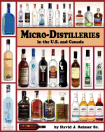 Micro-Distilleries in the U.S. and Canada, 2nd Edition