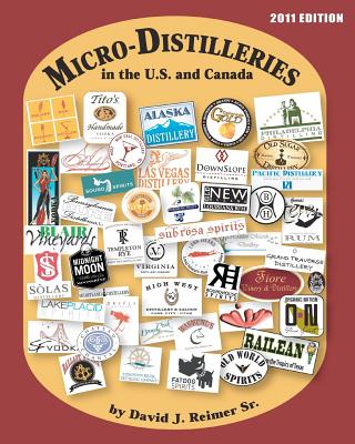 Micro-Distilleries in the U.S. and Canada - Reimer Sr, David J