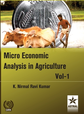 Micro Economic Analysis in Agriculture Vol. 1 - Kumar, K Nirmal Ravi