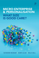 Micro-Enterprise and Personalisation: What Size is Good Care?