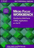 Micro Focus Workbench: Developing Mainframe COBOL Applications on the PC - Jatich, Alida, and Nowak, Phil
