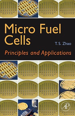 Micro Fuel Cells: Principles and Applications - Zhao, Tim (Editor)