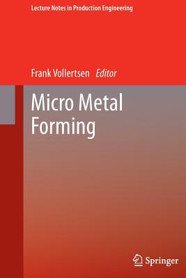 Micro Metal Forming - Vollertsen, Frank (Editor)