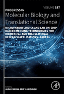 Micro/Nanofluidics and Lab-On-Chip Based Emerging Technologies for Biomedical and Translational Research Applications - Part B: Volume 187