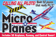 Micro Planes: Build 50 Planes That Really Fly! - Im, Angela (Editor), and Tangerine Press (Creator)