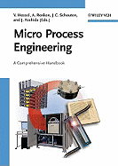 Micro Process Engineering, 3 Volume Set: A Comprehensive Handbook