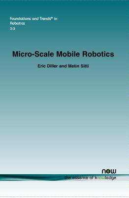 Micro-Scale Mobile Robotics - Diller, Eric, and Sitti, Metin, and Metin, Sitti