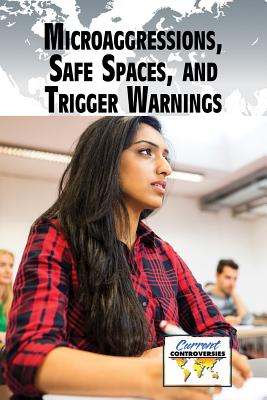 Microaggressions, Safe Spaces, and Trigger Warnings - Wiener, Gary (Editor)