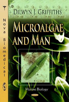 Microalgae and Man - Griffiths, Dilwyn J