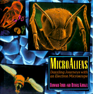 Microaliens: Dazzling Journeys with an Electron Microscope - Tomb, Howard, and Kunkel, Dennis