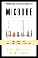 Microbe: Are We Ready for the Next Plague?