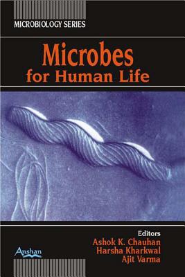 Microbes for Human Life - Chauhan, Ashok K