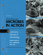 Microbes in action : a laboratory manual of microbiology.