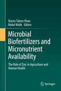 Microbial Biofertilizers and Micronutrient Availability: The Role of Zinc in Agriculture and Human Health