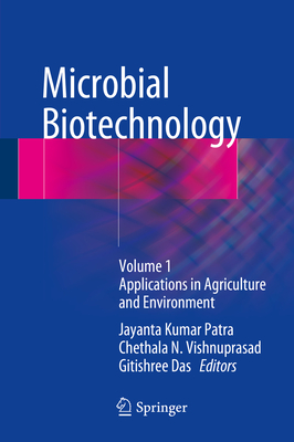 Microbial Biotechnology: Volume 1. Applications in Agriculture and Environment - Patra, Jayanta Kumar (Editor), and Vishnuprasad, Chethala N (Editor), and Das, Gitishree (Editor)