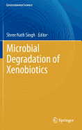 Microbial Degradation of Xenobiotics