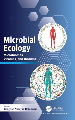 Microbial Ecology: Microbiomes, Viromes, and Biofilms - Narayan Rekadwad, Bhagwan (Editor)