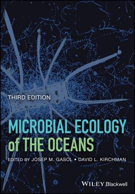 Microbial Ecology of the Oceans - Gasol, Josep M. (Editor), and Kirchman, David L. (Editor)