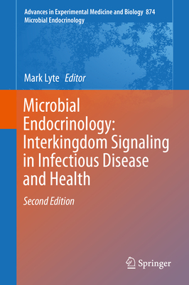 Microbial Endocrinology: Interkingdom Signaling in Infectious Disease and Health - Lyte, Mark (Editor)