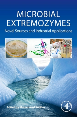 Microbial Extremozymes: Novel Sources and Industrial Applications - Kuddus, Mohammed (Editor)