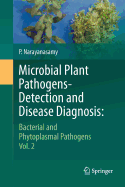 Microbial Plant Pathogens-Detection and Disease Diagnosis:: Bacterial and Phytoplasmal Pathogens, Vol.2