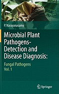 Microbial Plant Pathogens-Detection and Disease Diagnosis:: Fungal Pathogens, Vol.1