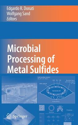 Microbial Processing of Metal Sulfides - Donati, Edgardo R (Editor), and Sand, Wolfgang (Editor)