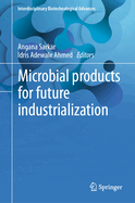 Microbial products for future industrialization