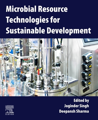 Microbial Resource Technologies for Sustainable Development - Panwar, Joginder Singh (Editor), and Sharma, Deepansh (Editor)