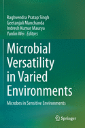 Microbial Versatility in Varied Environments: Microbes in Sensitive Environments